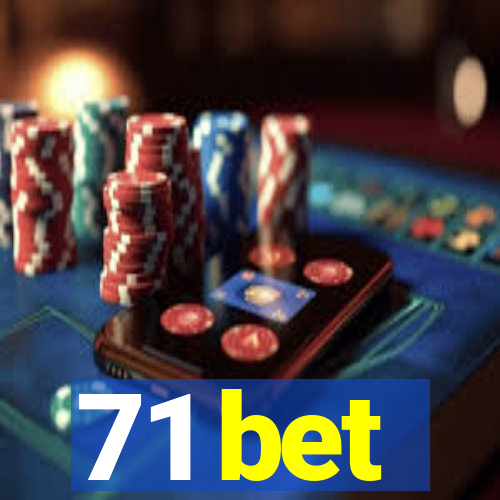 71 bet